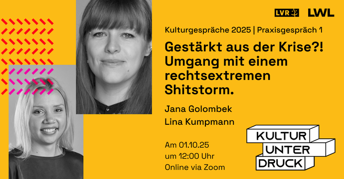 Veranstaltungsankündigung in gelber Farbe mit Keyvisual "Kultur unter Druck" und Portraits der Vortragenden Jana Golombek und Lina Kumpmann