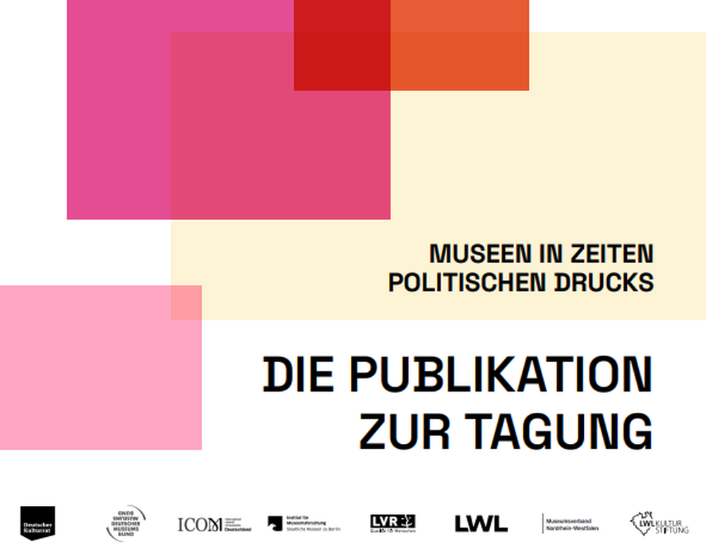 Cover der Publikation mit dem Titel "Publikation zur Tagung. Museen in Zeiten politischen Drucks" mit pinken, gelben und orangenen Kästen im Hintergru