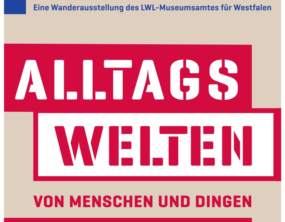 Plakat zur Ausstellung „Alltagswelten. Von Menschen und Dingen“