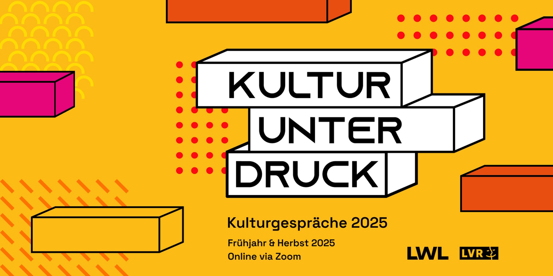 Motiv zur Reihe Kulturgespräche 2025. Titel der Reihe "Kultur unter Druck" steht in aufeinander gestapelten Blöcken.