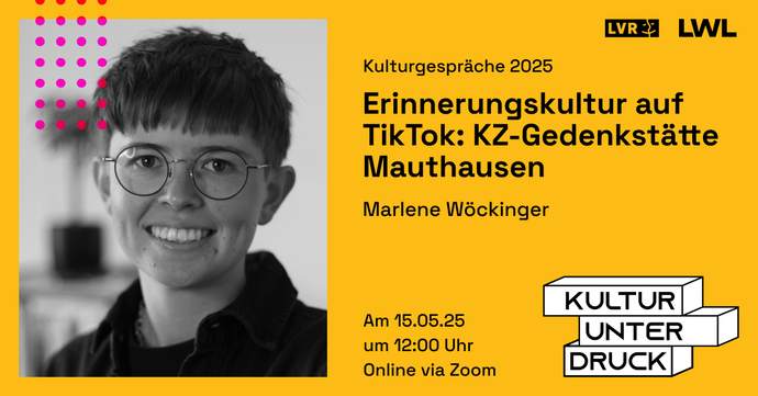 Portrait Marlene Wöckinger mit Key Visual "Kultur unter Druck" sowie Veranstaltungstitel "„Erinnerungskultur auf TikTok: KZ-Gedenkstätte Mauthausen“
